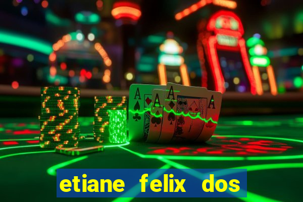 etiane felix dos santos pelada